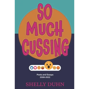 So Much Cussing: Posts and Essays 2008-2022