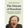 The Disease of Boredom: From Ancient Philosophy to Modern Psychology