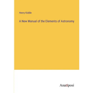A New Manual of the Elements of Astronomy