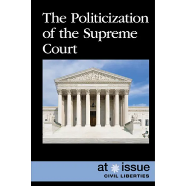 The Politicization of the Supreme Court