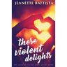 These Violent Delights