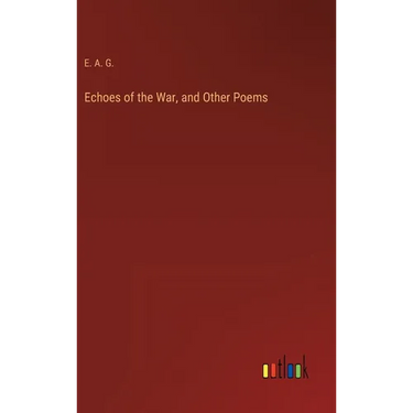 Echoes of the War, and Other Poems