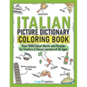Italian Picture Dictionary Coloring Book: Over 1500 Italian Words and Phrases for Creative & Visual Learners of All Ages