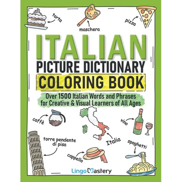 Italian Picture Dictionary Coloring Book: Over 1500 Italian Words and Phrases for Creative & Visual Learners of All Ages