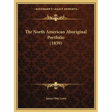 The North American Aboriginal Portfolio (1839)