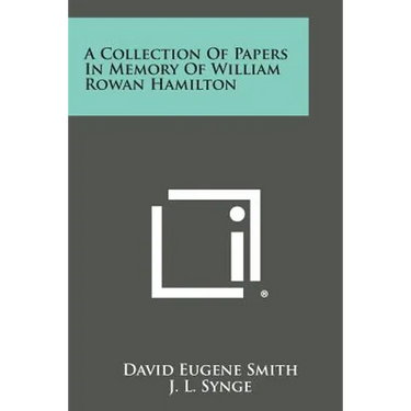 A Collection of Papers in Memory of William Rowan Hamilton