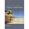 A Call to Be Whole: The Fundamentals of Health Care Reform