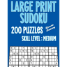Sudoku Large Print Puzzle Books For Adults Medium Difficulty: 200 Large Print Medium Sudoku Puzzles To Challenge Your Mind. Large 40 Point Font