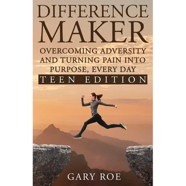 Difference Maker: Overcoming Adversity and Turning Pain into Purpose, Every Day (Teen Edition)