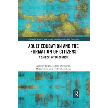 Adult Education and the Formation of Citizens: A Critical Interrogation