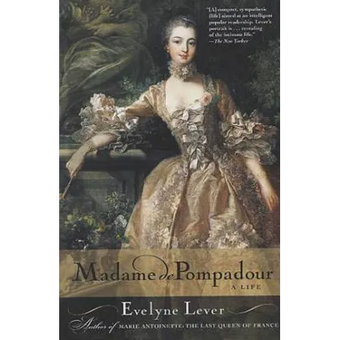 Madame de Pompadour: A Life
