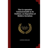 The Co-operative Commonwealth in its Outlines, an Exposition of Modern Socialism