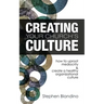 Creating Your Church's Culture: How to Uproot Mediocrity and Create a Healthy Organizational Culture