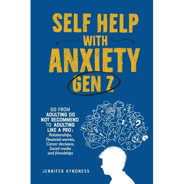 Self help with Anxiety - Gen Z