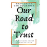 Our Road to Trust: Interlocking Short Stories of Faith