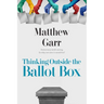 Thinking Outside the Ballot Box