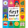 First 100 Book of Colors: A Padded Book--Perfect for Little Hands to Hold