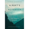 A Poet's Notebook: With New Poems, Obviously