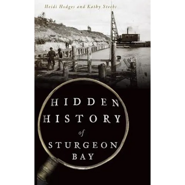 Hidden History of Sturgeon Bay