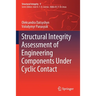 Structural Integrity Assessment of Engineering Components Under Cyclic Contact