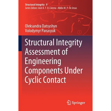 Structural Integrity Assessment of Engineering Components Under Cyclic Contact