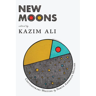 New Moons: Contemporary Writing by North American Muslims