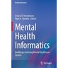 Mental Health Informatics: Enabling a Learning Mental Healthcare System