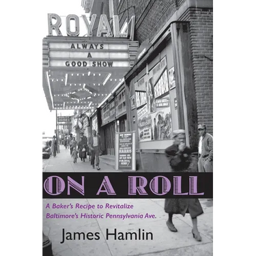 On A Roll, A Baker's Recipe to Revitalize Baltimore's Historic Pennsylvania Avenue