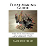 Float Making Guide: Tips and techniques for making your own fishing floats