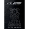 The Grimoire Encyclopaedia: Volume 1: A convocation of spirits, texts, materials, and practices