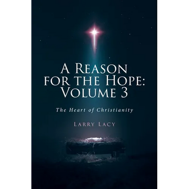 A Reason for the Hope: Volume 3: The Heart of Christianity