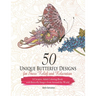 50 Unique Butterfly Designs for Stress Relief and Relaxation - A Creative Adult Coloring Book With Butterfly Images From Around The World