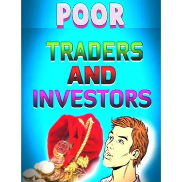 Poor Traders and Investors: Traders and Investors