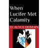 When Lucifer Met Calamity...