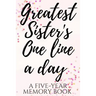 Greatest Sister's One Line a Day: A Five-Year Memory Book