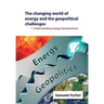 The Changing World of Energy and the Geopolitical Challenges: Understanding Energy Developments
