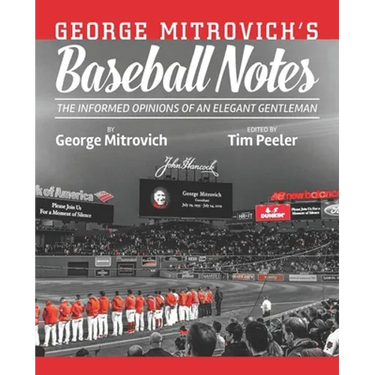 George Mitrovich's Baseball Notes: The Informed Opinions of an Elegant Gentleman