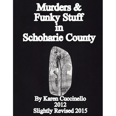 Murders & Funky Stuff in Schoharie County