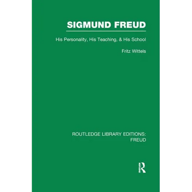 Sigmund Freud (RLE: Freud): His Personality, his Teaching and his School