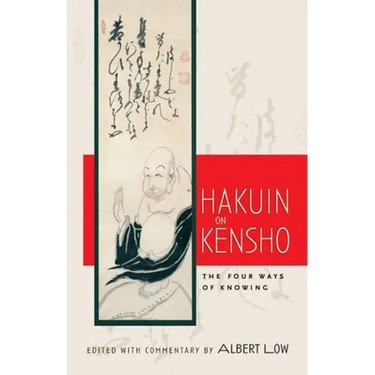 Hakuin on Kensho: The Four Ways of Knowing