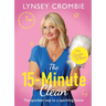 The 15-Minute Clean: The Quickest Way to a Sparkling Home