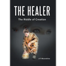 The Healer: The Riddle of Creation