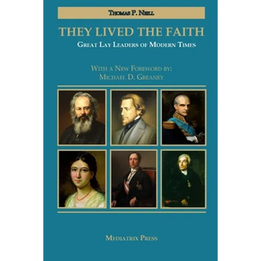 They Lived the Faith: Great Lay Leaders of Modern Times