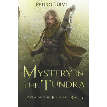 Mystery in the Tundra: (Path of the Ranger Book 3)
