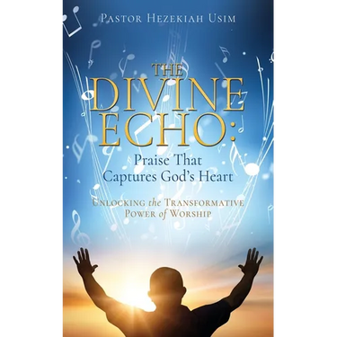 The Divine Echo: Unlocking the Transformative Power of Worship