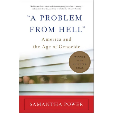 "A Problem from Hell": America and the Age of Genocide