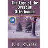 The Case of the Overdue Otterhound