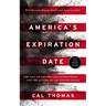 America's Expiration Date: The Fall of Empires and Superpowers . . . and the Future of the United States