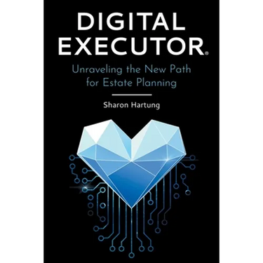 Digital Executor(R): Unraveling the New Path for Estate Planning