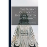 The Present Crisis of the Holy See Tested by Prophecy